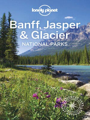 cover image of Lonely Planet Banff, Jasper and Glacier National Parks